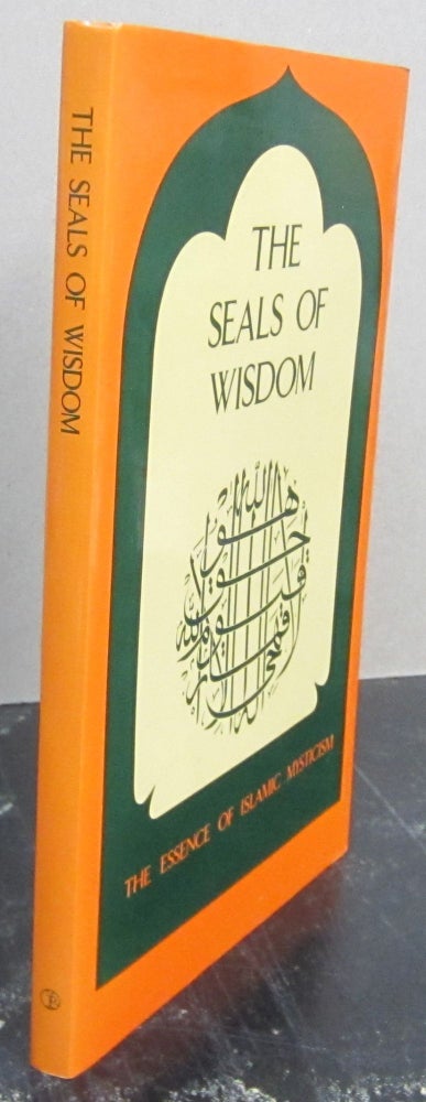 Item #74208 The Seals of Wisdom: The Essence of Islamic Mysticism. Muhyiddin Ibn Al-'Arabi and, Raghavan Iyer.