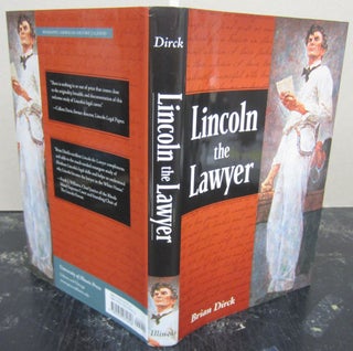 Item #74212 Lincoln the Lawyer. Brian Dirck