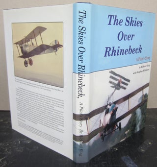 Item #74295 The Skies Over Rhinebeck. Richard King, Stephan Wilkinson