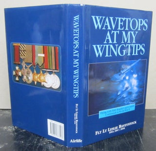 Item #74312 Wavetops at my Wingtips; Flying with RAF Bomber and Costal Commands in World War II....
