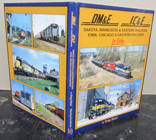 Item #74328 DM&E and IC&E in Color: Dakota Minnesota & Eastern, Iowa Chicago & Eastern Railroads....