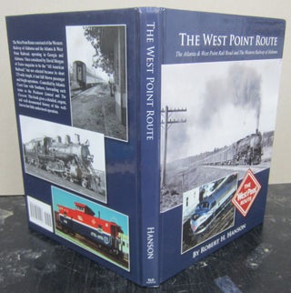 Item #74337 The West Point Route: The Atlanta & West Point Rail Road and The Western Railway of...