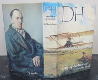 Item #74352 D.H.: A History of De Havilland. C. Martin Sharp