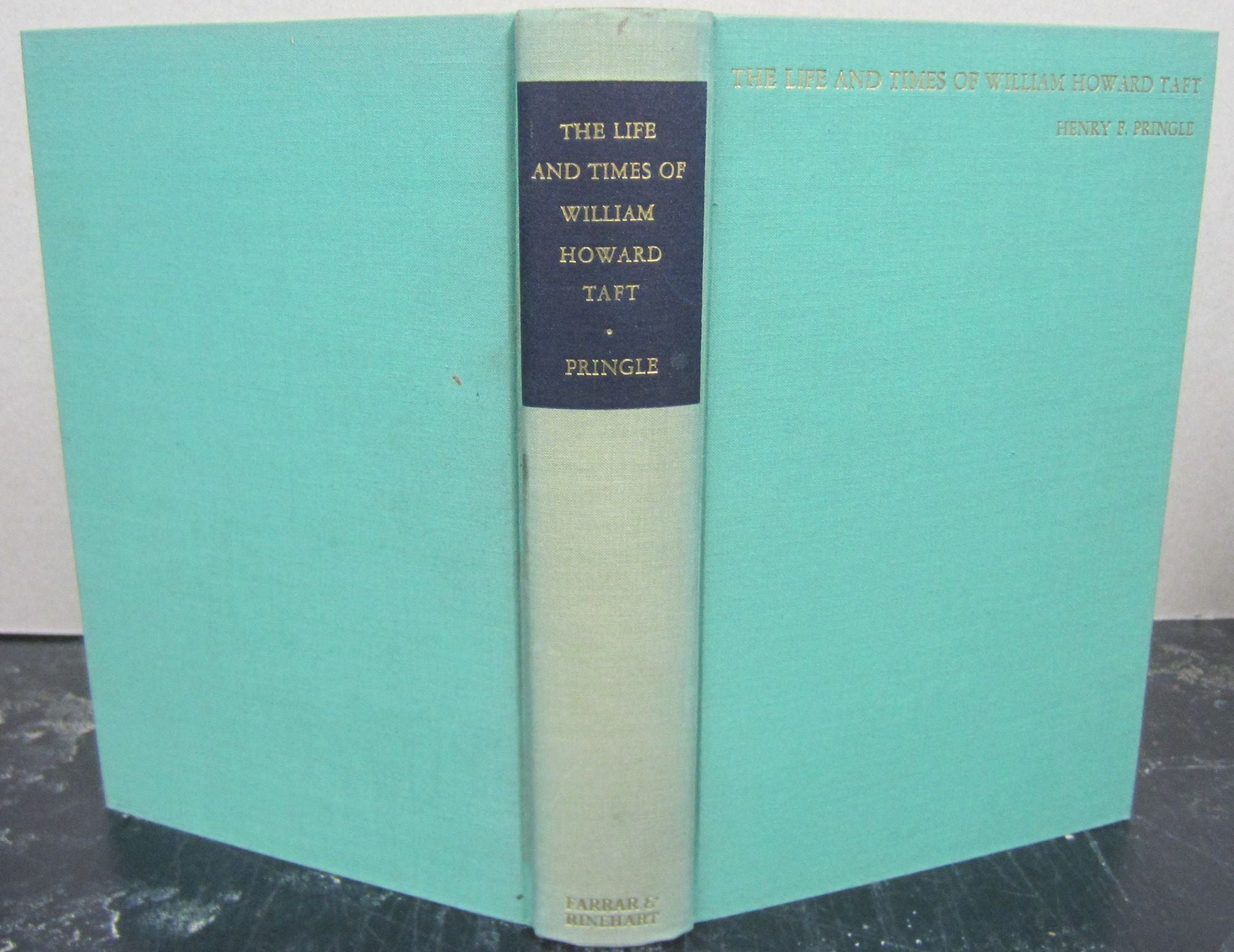 The Life and Times of William Howard Taft A Biography