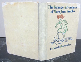Item #74360 The Strange Adventures of Mary Jane Stubbs. Dorothy Burroughes