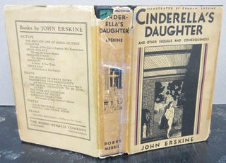 Item #74374 Cinderella's Daughter and Other Sequels and Consequences. John Erskine