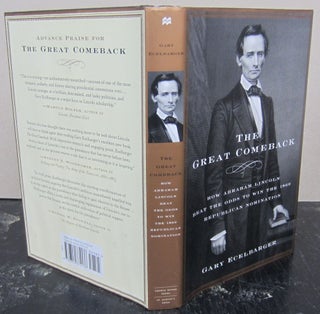 Item #74396 The Great Comeback: How Abraham Lincoln Beat the Odds to Win the 1860 Republican...