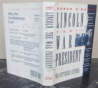 Item #74397 Lincoln, The War President: The Gettysburg Lectures. Gabor S. Boritt, ed