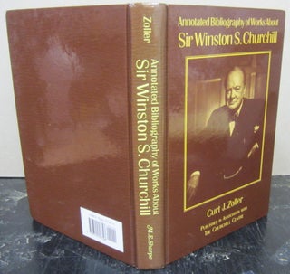 Item #74400 Annotated Bibliography of Works About Sir Winston S. Churchill. Curt Zoller