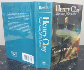 Item #74406 Henry Clay: Statesman for the Union. Robert V. Remini