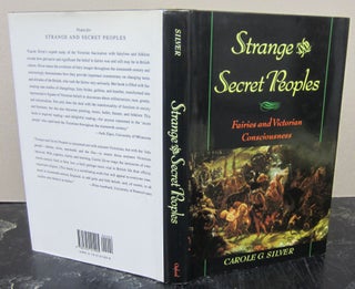 Item #74414 Strange and Secret Peoples: Fairies and Victorian Consciousness. Carole G. Silver