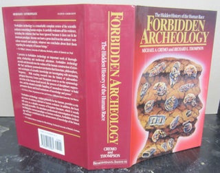 Item #74424 Forbidden Archeology: The Hidden History of the Human Race. Michael A. Cremo, Richard...