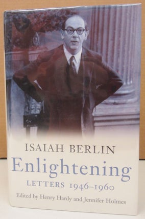 Item #74503 Enlightening: Letters 1946-1960. Isaiah Berlin
