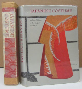 Item #74528 Japanese Costume and the Makers of its Elegant Tradition. Helen Benton Minnich