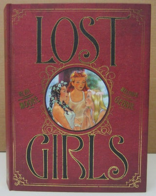 Item #74576 Lost Girls. Alan Moore, Melinda Gebbie