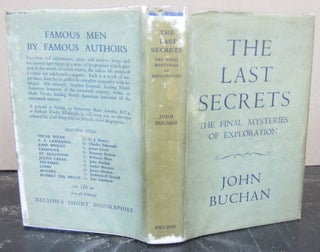 Item #74626 The Last Secrets; The Final Mysteries of Exploration. John Buchan