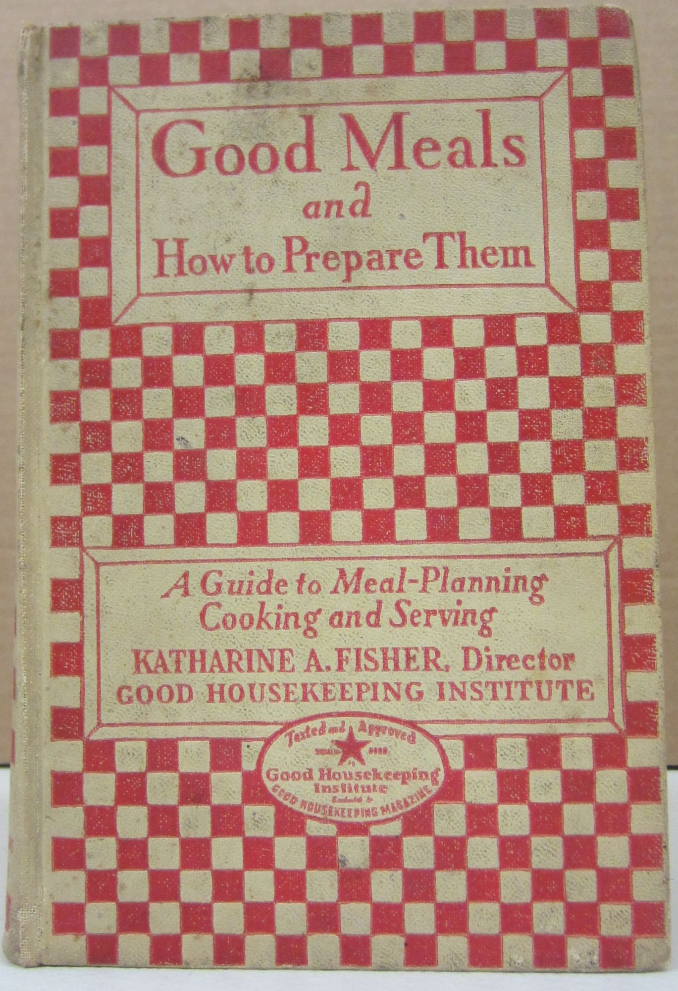 Good Housekeeping S Book Of Good Meals How To Prepare And Serve Them A Guide To Meal Planning