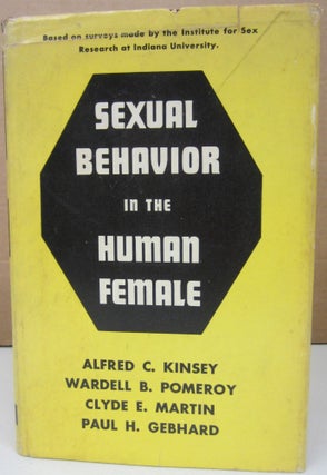 Item #74698 Sexual Behavior in the Human Female. Alfred C. Kinsey, Wardell B. Pomeroy, Clyde E....