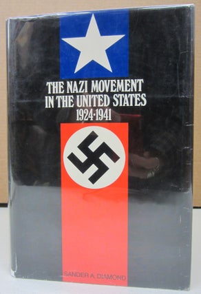 Item #74724 The Nazi Movement in the United States 1924-1941. Sander A. Diamond