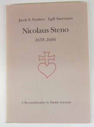 Item #74748 Nicolaus Steno 1638-1686: A Re-consideration by Danish Scientists. Jacob E. Poulsen,...