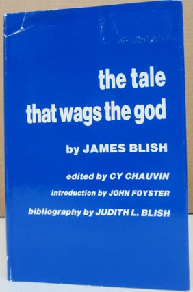 Item #74760 The Tale that Wags the God. James Blish