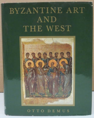 Item #74781 BYZANTINE ART AND THE WEST. Otto Demus