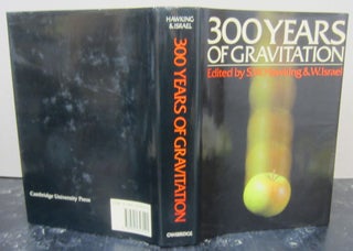 Item #74798 Three Hundred Years of Gravitation. Stephen W. Hawking, W. Isreal