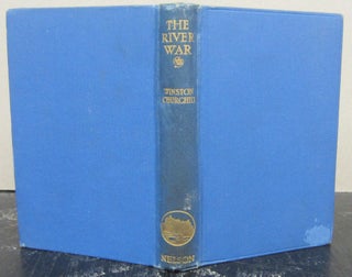 Item #74805 The River War; An Historical Account of the Reconquest of the Soudan. Winston S....