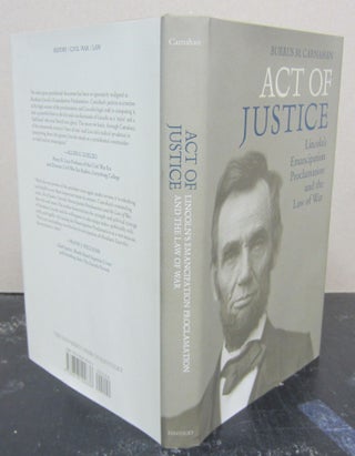 Item #74811 Act of Justice: Lincoln's Emancipation Proclamation and the Law of War. Burrus M....