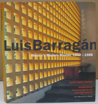 Item #74840 Luis Barragan: Mexico's Modern Master, 1902-1988. Martinez Antonio R