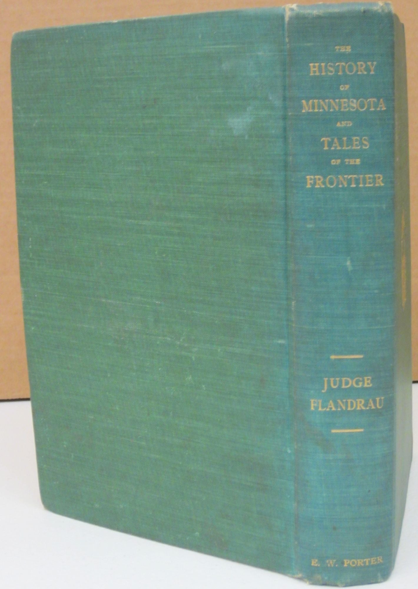 The history of Minnesota and Tales of the Frontier | Judge Charles E ...