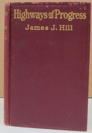 Item #74845 Highways of Progress. James J. Hill