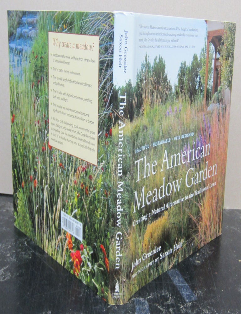 Item #74856 The American Meadow Garden: Creating a Natural Alternative to the Traditional Lawn. John Greenlee.