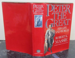 Item #74871 Peter the Great: His Life and His World. Robert K. Massie