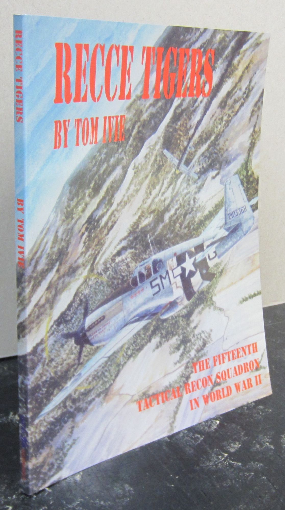 Recce Tigers: The Fifteenth Tactical Recon Squadron in World War II ...