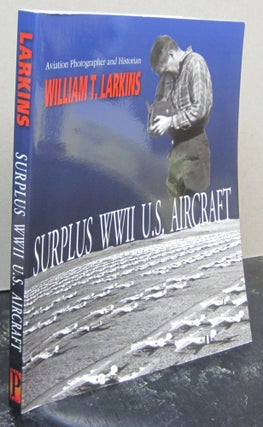 Item #74915 Surplus WWII U.S. Aircraft. William T. Larkins