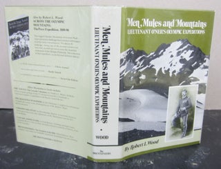 Item #74919 Men, Mules, and Mountains: Lieutenant O'Neil's Olympic Expeditions. Robert L. Wood