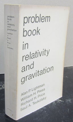Item #74929 Problem Book in Relativity and Gravitation. Alan P. Lightman, William H. Press,...