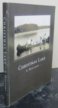 Item #74935 Christmas Lake: A History. Peter Brown, Sharon Dana