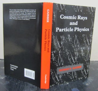 Item #74937 Cosmic Rays and Particle Physics. Thomas K. Gaisser