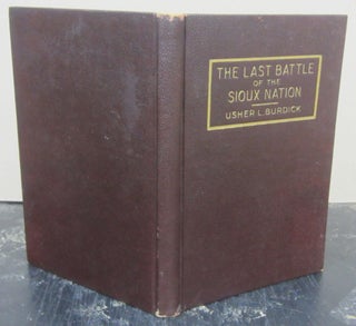 Item #74956 The Last Battle of the Sioux Nation. Usher L. Burdick