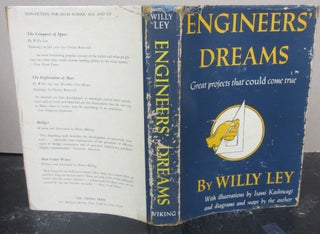 Item #74961 Engineers' Dreams; Great Projects that Could Come True. Willy Ley