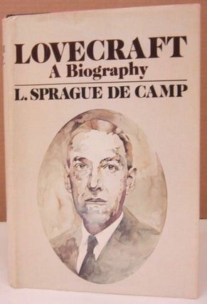 Item #74990 Lovecraft: A Biography. L. Sprague de Camp