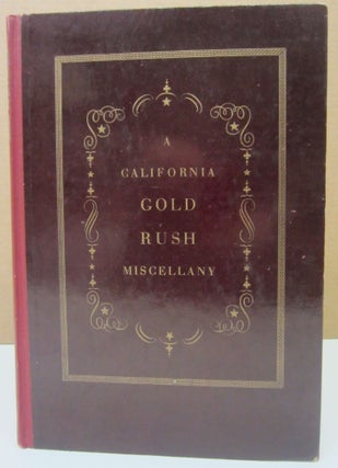 Item #74993 A California Gold Rush Miscellany Comprising: The Original Journal of Alexander...