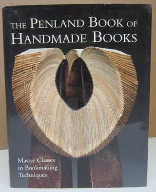 Item #74997 The Penland Book of Handmade Books: Master Classes in Bookmaking Techniques. Penland
