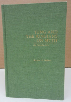 Item #75066 Jung and the Jungian's on Myth; An Introduction. Steven F. Walker