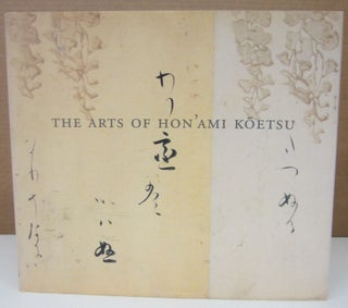Item #75083 The Arts of Hon'Ami Ketsu, Japanese Renaissance Master. Felice Fischer