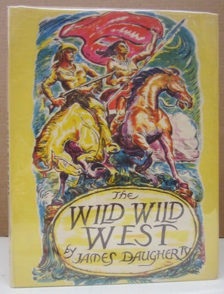 Item #75088 The Wild Wild West. James Daugherty