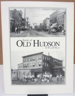 Item #75103 Stories of Old Hudson. Willis Miller