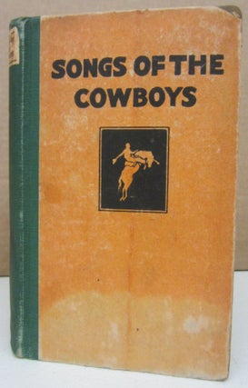 Item #75134 Songs of the Cowboys. N. Howard Thorp, "Jack" Throp